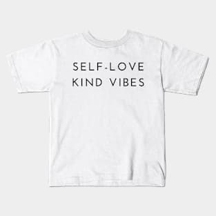 Self Love + Kind Vibes Kids T-Shirt